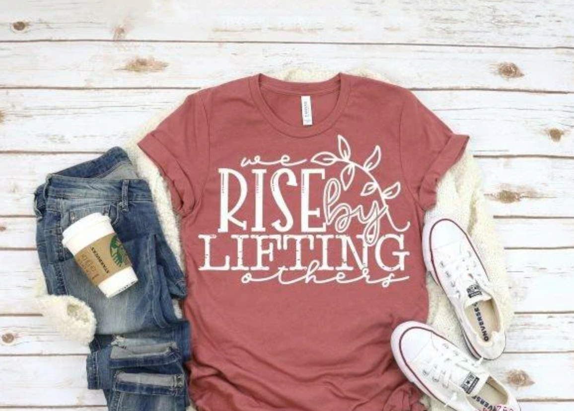 We Rise By Lifting Others